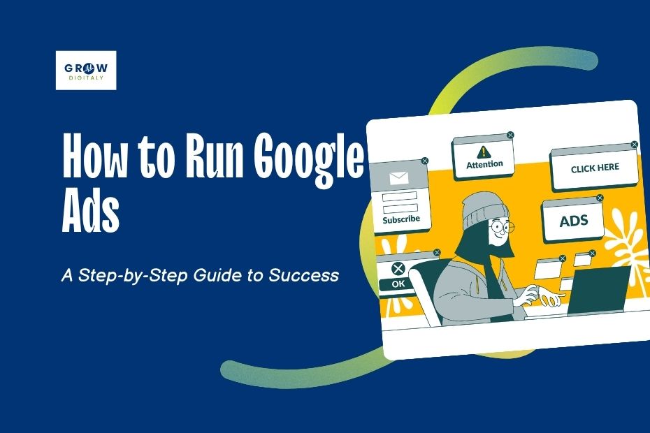 How to Run Google Ads- Grow Digitaly